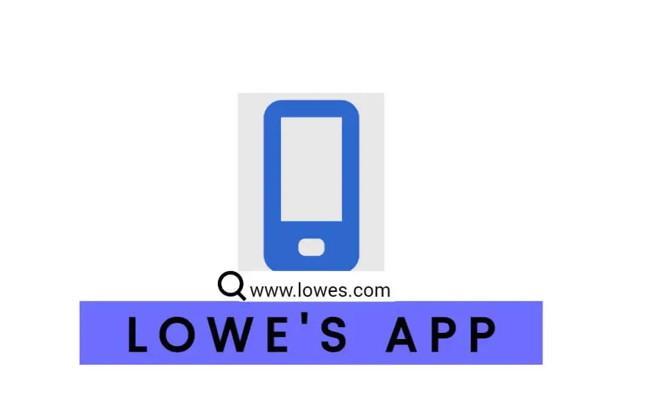 Lowe’s App Complete Details